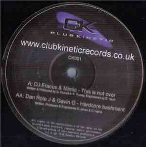 DJ Fracus & Mimic / Dan Rola J & Gavin G - This Is Not Over / Hardcore Bash ...
