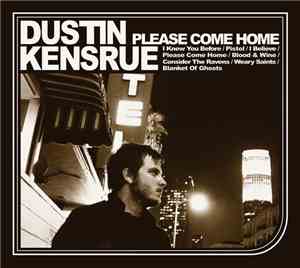 Dustin Kensrue - Please Come Home