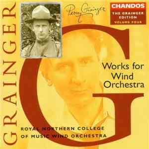 Grainger, Royal Northern College Of Music Wind Orchestra - Works For Wind O ...