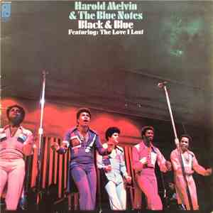 Harold Melvin & The Blue Notes - Black & Blue Featuring: The Love I Lost