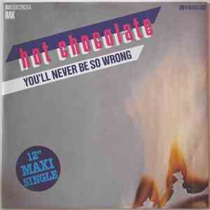 Hot Chocolate - You'll Never Be So Wrong