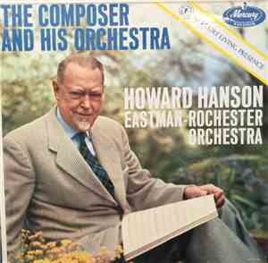Howard Hanson, Eastman-Rochester Orchestra - The Composer And His Orchestra