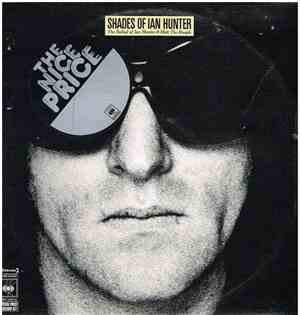 Ian Hunter - Shades Of Ian Hunter - The Ballad Of Ian Hunter & Mott The Hoo ...