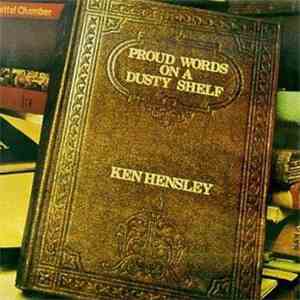 Ken Hensley - Proud Words On A Dusty Shelf