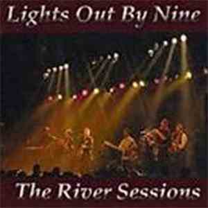 Lights Out By Nine - The River Sessions