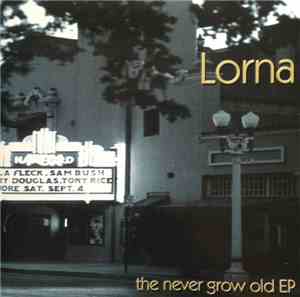 Lorna  - The Never Grow Old Ep