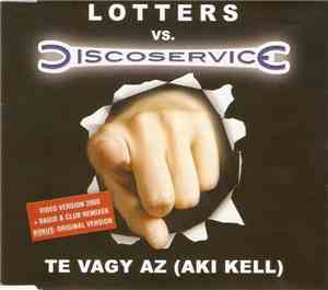 Lotters vs. Discoservice - Te Vagy Az (Aki Kell)