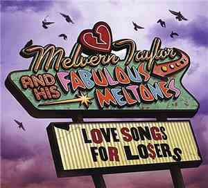 Melvern Taylor And His Fabulous Meltones - Love Songs For Losers