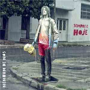 Nenhum De Nós - Sempre É Hoje