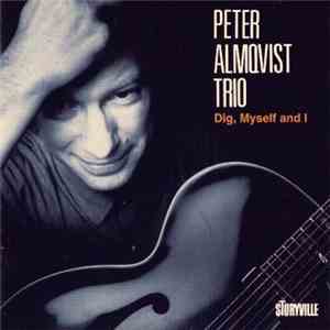 Peter Almqvist Trio - Dig, Myself And I