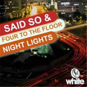 Said-So & Four To The Floor  - Night Lights