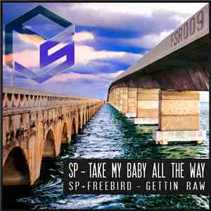 SP  & Freebird  - Take My Baby All the Way / Gettin' Raw