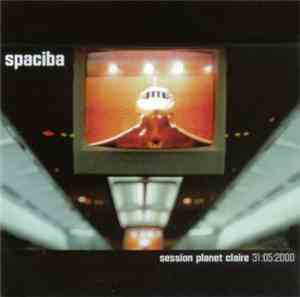 Spaciba - Session Planet Claire 31:05:2000