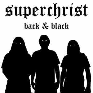 Superchrist - Back And Black