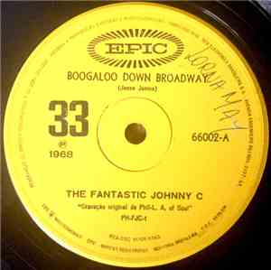The Fantastic Johnny C - Boogaloo Down Broadway / Look What Love Can Make Y ...