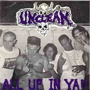Unclean  - All Up In Ya!