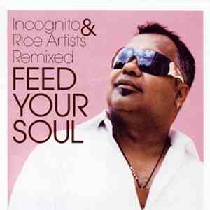 Various - Feed Your Soul - Incognito & Rice Artists Remixed