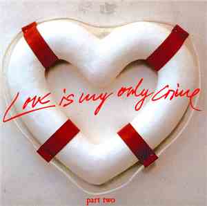 Various - Love Is My Only Crime - Part Two