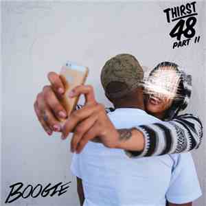 Boogie  - Thirst 48, Pt. II