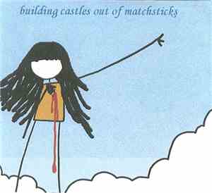 Building Castles Out Of Matchsticks - Distorted Casio On A Forgotten Birthd ...