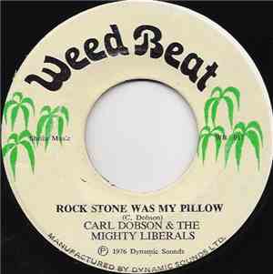 Carl Dobson And The Mighty Liberals - Rock Stone Was My Pillow