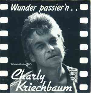 Charly Kriechbaum - Wunder Passier'n