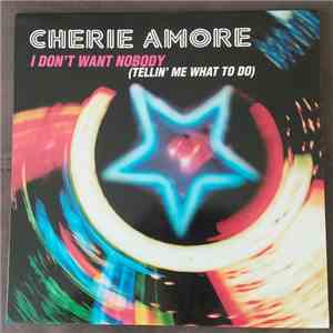 Cherie Amore - I Don't Want Nobody (Tellin' Me What To Do)