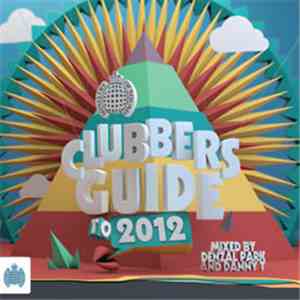 Danny T & Denzal Park - Clubbers Guide To 2012