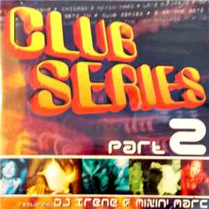 DJ Irene & Mixin' Marc - Club Series Part 2