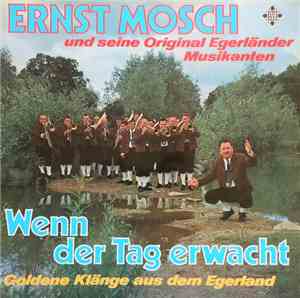 Ernst Mosch Und Seine Original Egerländer Musikanten - Wenn Der Tag Erwacht ...