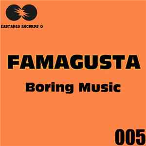 Famagusta - Boring Music