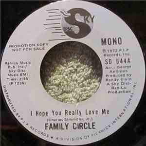 Family Circle - I Hope You Really Love Me