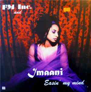 FM Inc. And Imaani - Easin' My Mind