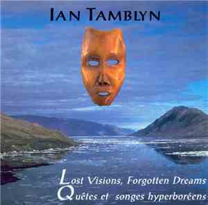 Ian Tamblyn - Lost Visions, Forgotten Dreams / Quêtes Et Songes Hyperboréen ...