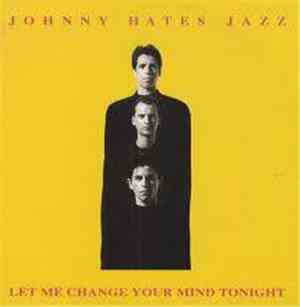 Johnny Hates Jazz - Let Me Change Your Mind Tonight