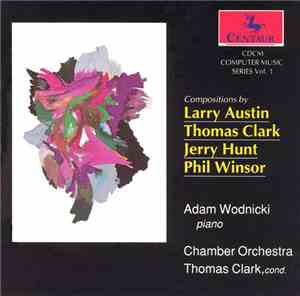 Larry Austin / Thomas Clark / Jerry Hunt / Phil Winsor - Adam Wodnicki, Cha ...