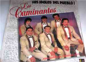 Los Caminantes - Los Idolos Del Pueblo!
