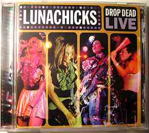 Lunachicks - Drop Dead Live