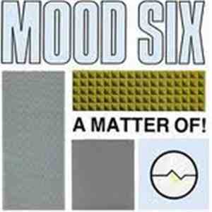 Mood Six - A Matter Of!