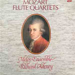 Mozart, Melos Ensemble Of London, Richard Adeney - Flute Quartets