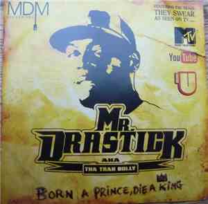 Mr. Drastick - Born A Prince, Die A King