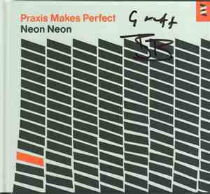 Neon Neon - Praxis Makes Perfect