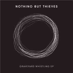 Nothing But Thieves - Graveyard Whistling EP