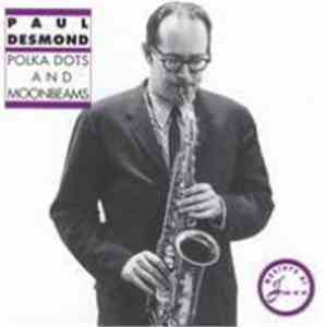 Paul Desmond - Polka Dots And Moonbeams