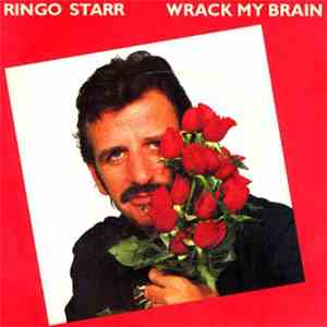 Ringo Starr - Wrack My Brain
