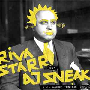 Riva Starr Feat. DJ Sneak - In Da House Tonight (Rmxs)