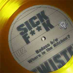 Sick Fk - Badass / Where Is The Kitchen?