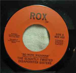 The Slightly Twisted Disapointer Sisters - No More Madonna