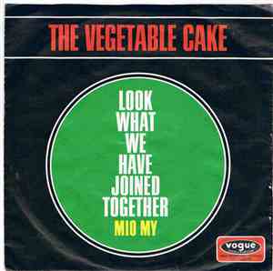 The Vegetable Cake - Look What We Have Joined Together / Mio My