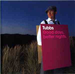 Tubbs - Good Days, Better Nights